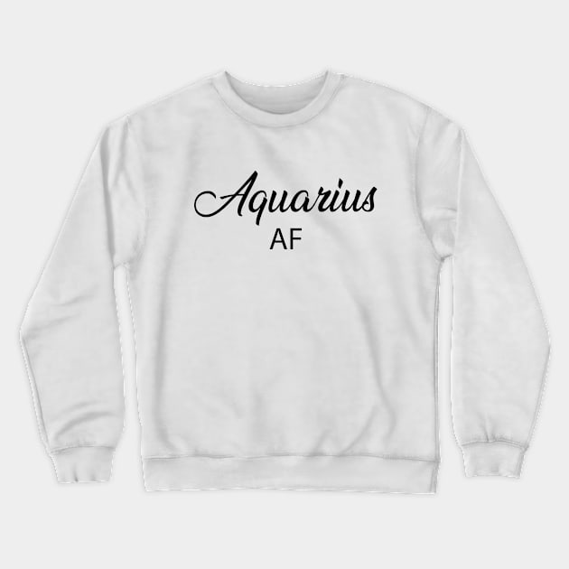 Aquarius AF Crewneck Sweatshirt by KC Happy Shop